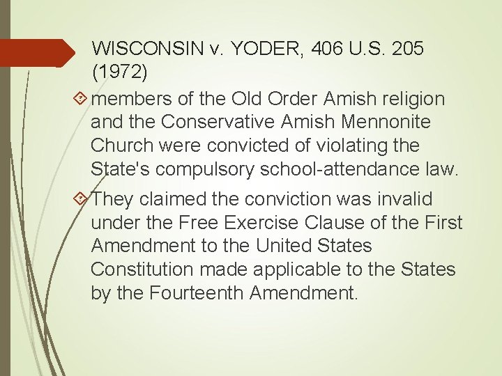 WISCONSIN v. YODER, 406 U. S. 205 (1972) members of the Old Order Amish