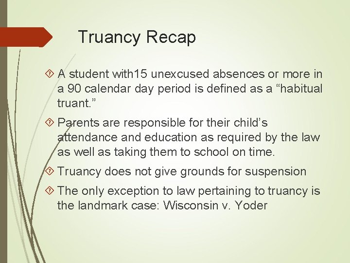 Truancy Recap A student with 15 unexcused absences or more in a 90 calendar