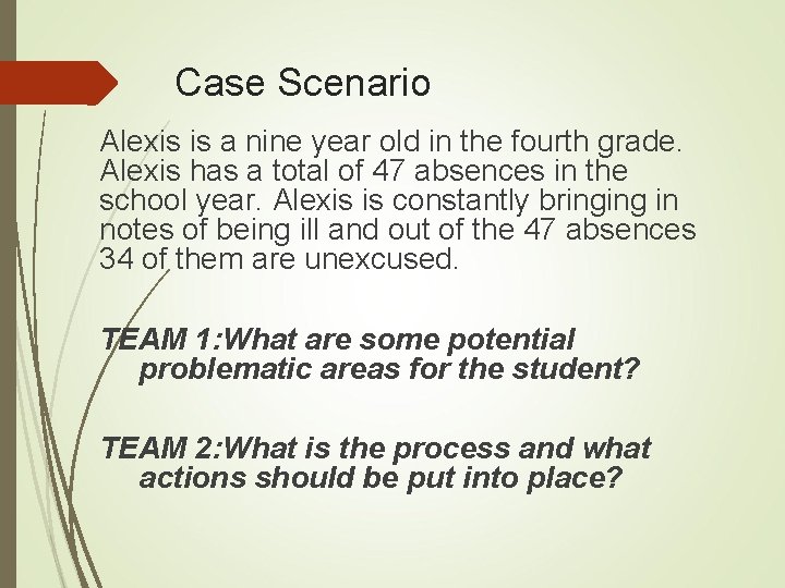 Case Scenario Alexis is a nine year old in the fourth grade. Alexis has