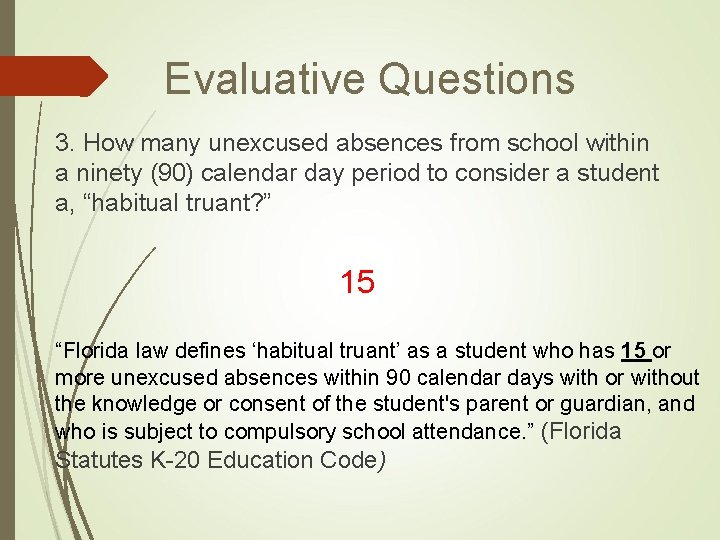 Evaluative Questions 3. How many unexcused absences from school within a ninety (90) calendar