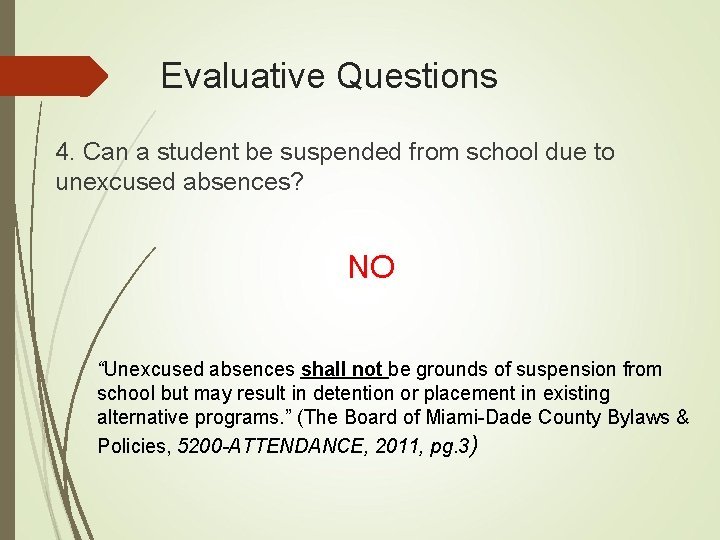 Evaluative Questions 4. Can a student be suspended from school due to unexcused absences?