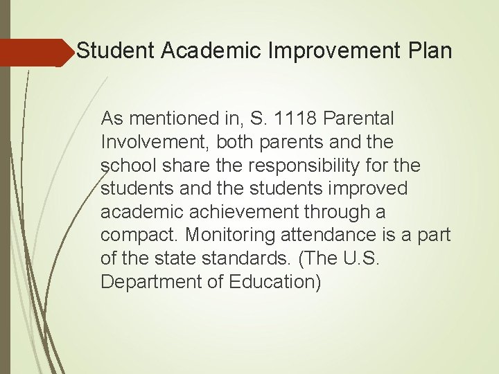 Student Academic Improvement Plan As mentioned in, S. 1118 Parental Involvement, both parents and