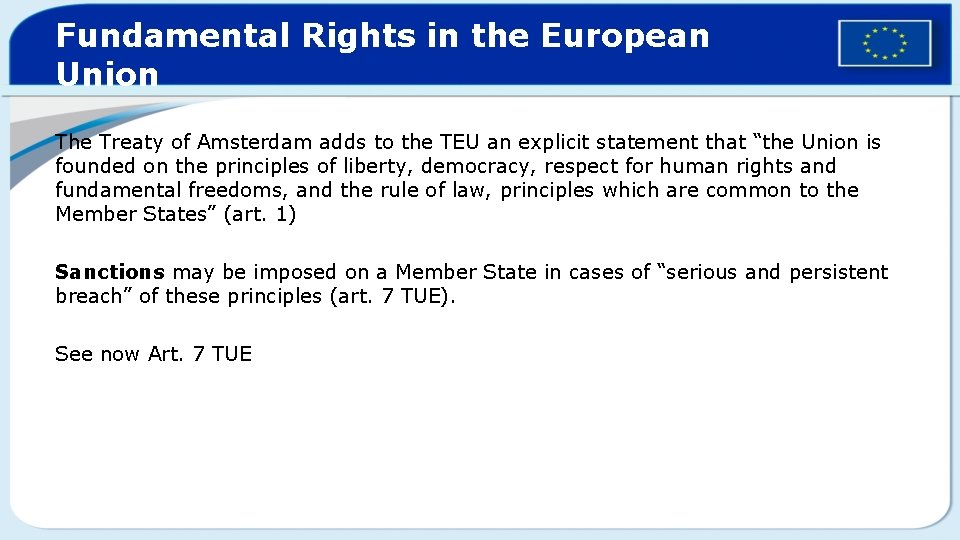 Fundamental Rights in the European Union The Treaty of Amsterdam adds to the TEU