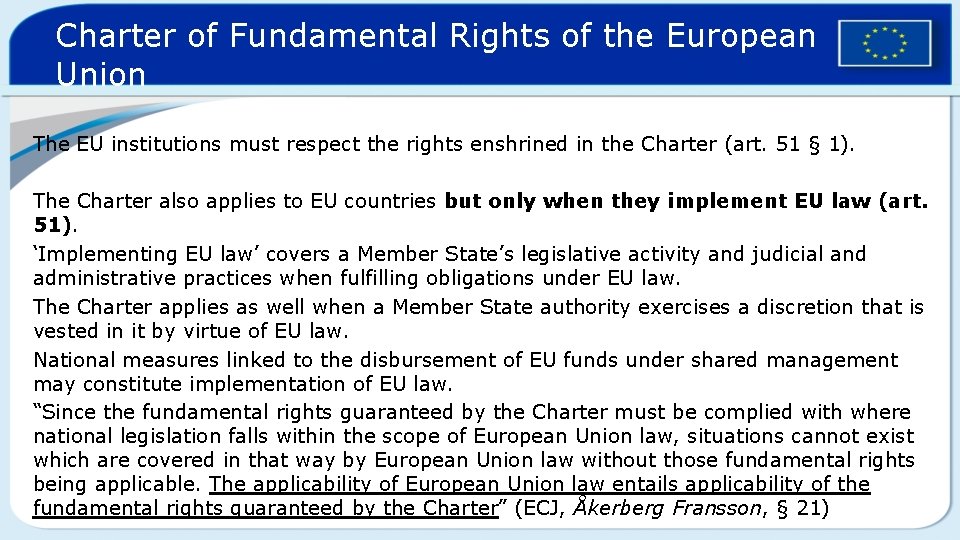 Charter of Fundamental Rights of the European Union The EU institutions must respect the