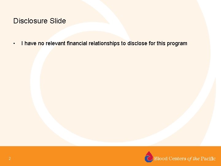 Disclosure Slide • 2 I have no relevant financial relationships to disclose for this