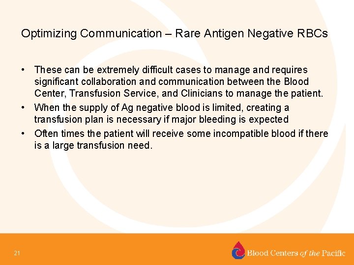 Optimizing Communication – Rare Antigen Negative RBCs • These can be extremely difficult cases