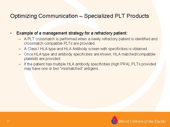 Optimizing Communication – Specialized PLT Products • Example of a management strategy for a