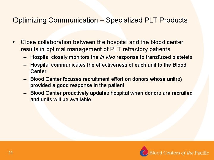 Optimizing Communication – Specialized PLT Products • Close collaboration between the hospital and the