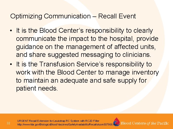 Optimizing Communication – Recall Event • It is the Blood Center’s responsibility to clearly