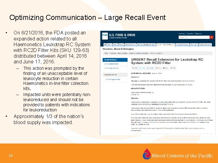 Optimizing Communication – Large Recall Event • On 6/21/2016, the FDA posted an expanded