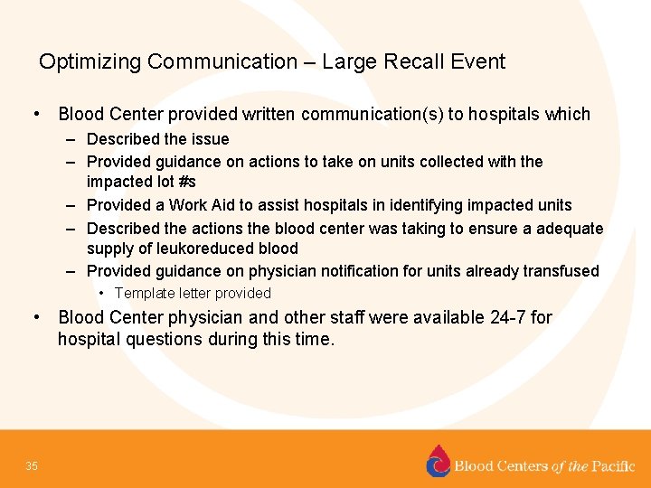 Optimizing Communication – Large Recall Event • Blood Center provided written communication(s) to hospitals