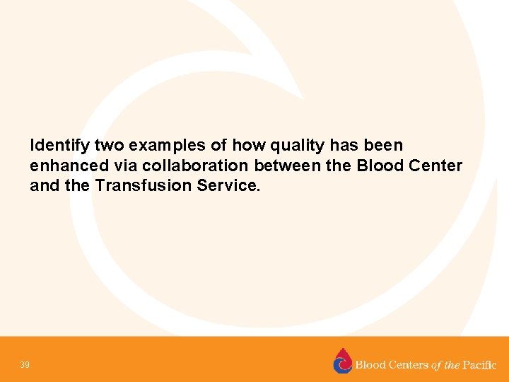 Identify two examples of how quality has been enhanced via collaboration between the Blood