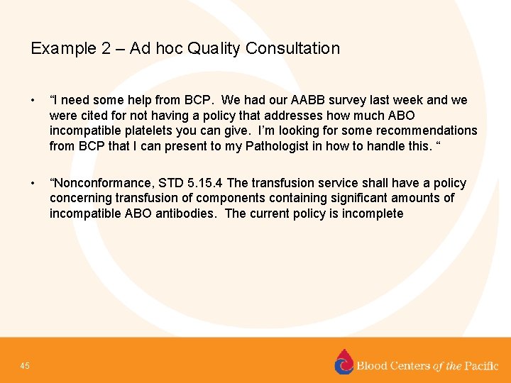 Example 2 – Ad hoc Quality Consultation 45 • “I need some help from