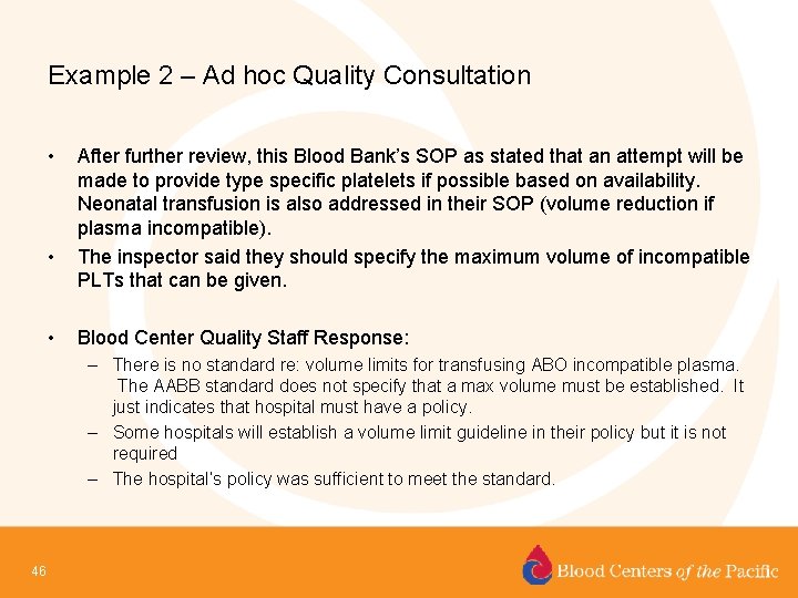 Example 2 – Ad hoc Quality Consultation • • • After further review, this