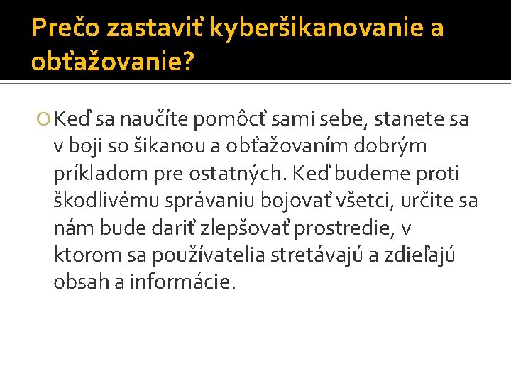 Prečo zastaviť kyberšikanovanie a obťažovanie? Keď sa naučíte pomôcť sami sebe, stanete sa v