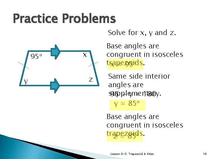 Practice Problems Solve for x, y and z. 95° y Base angles are congruent