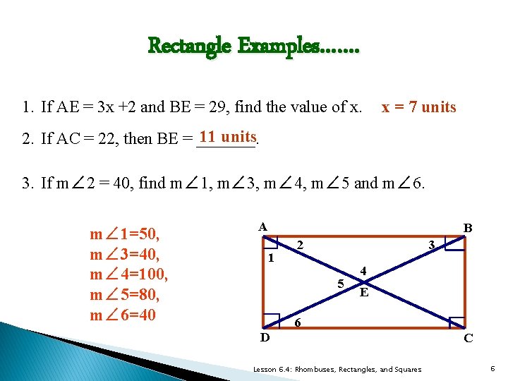 Rectangle Examples……. 1. If AE = 3 x +2 and BE = 29, find