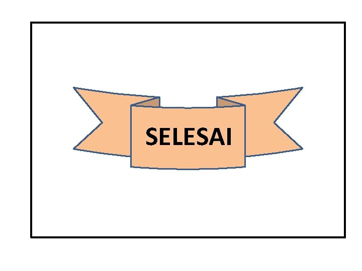 SELESAI Ker 