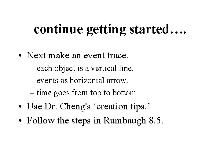 continue getting started…. • Next make an event trace. – each object is a continue getting started…. • Next make an event trace. – each object is a