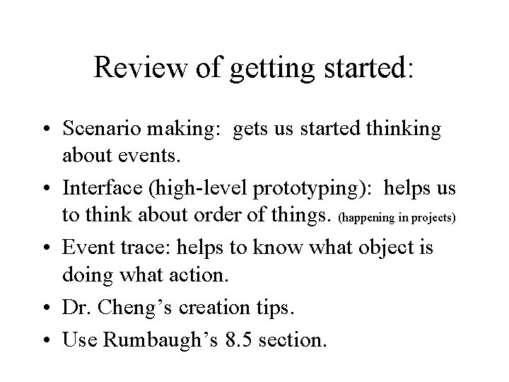 Review of getting started: • Scenario making: gets us started thinking about events. • Review of getting started: • Scenario making: gets us started thinking about events. •
