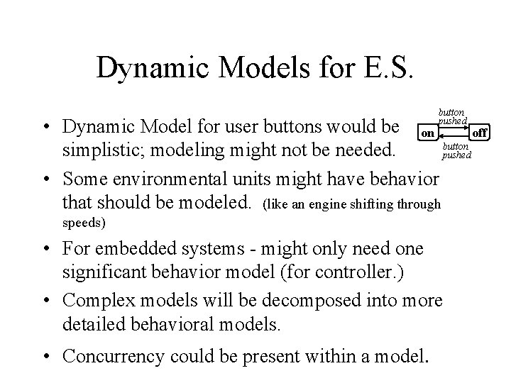 Dynamic Models for E. S. button pushed • Dynamic Model for user buttons would Dynamic Models for E. S. button pushed • Dynamic Model for user buttons would