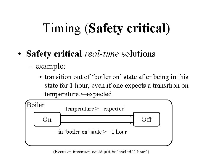 Timing (Safety critical) • Safety critical real-time solutions – example: • transition out of Timing (Safety critical) • Safety critical real-time solutions – example: • transition out of