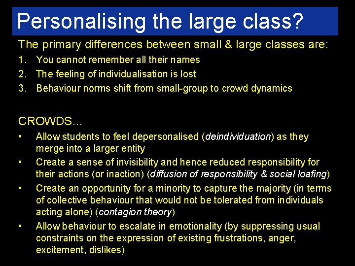 Personalising the large class? The primary differences between small & large classes are: 1.