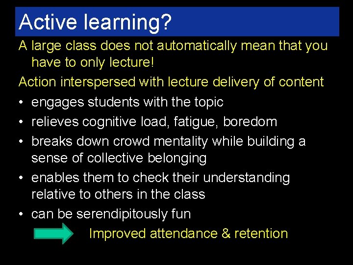 Active learning? A large class does not automatically mean that you have to only