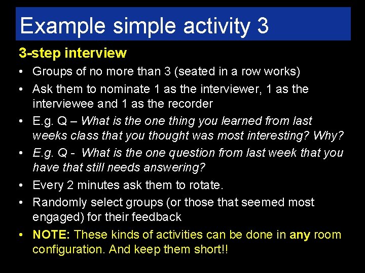 Example simple activity 3 3 -step interview • Groups of no more than 3