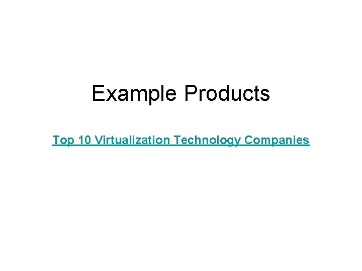 Example Products Top 10 Virtualization Technology Companies 