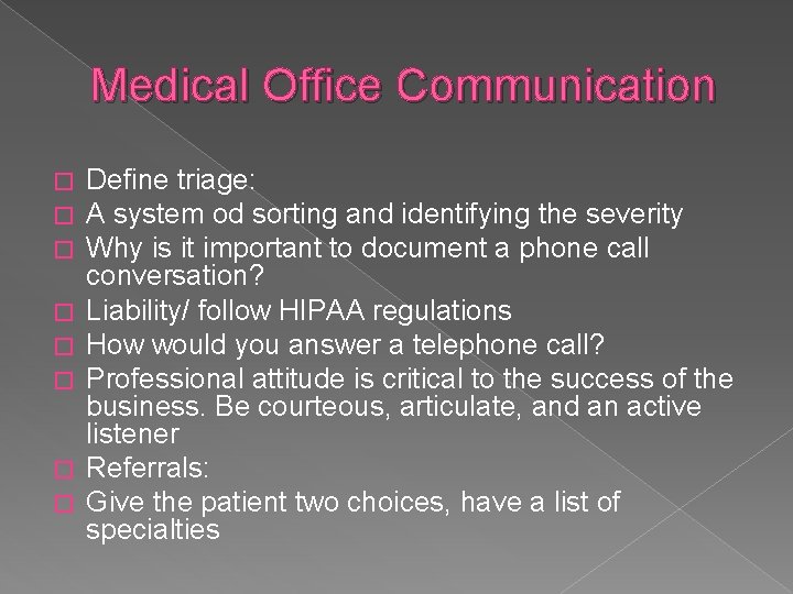Medical Office Communication � � � � Define triage: A system od sorting and