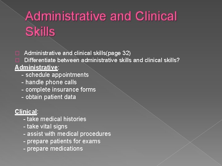 Administrative and Clinical Skills � � Administrative and clinical skills(page 32) Differentiate between administrative
