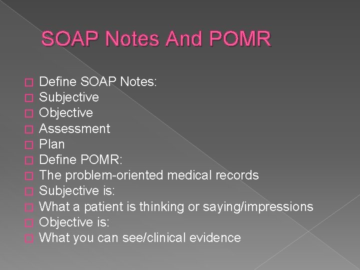SOAP Notes And POMR � � � Define SOAP Notes: Subjective Objective Assessment Plan