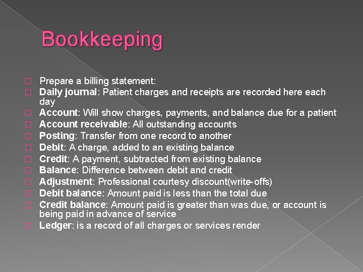 Bookkeeping � � � Prepare a billing statement: Daily journal: Patient charges and receipts