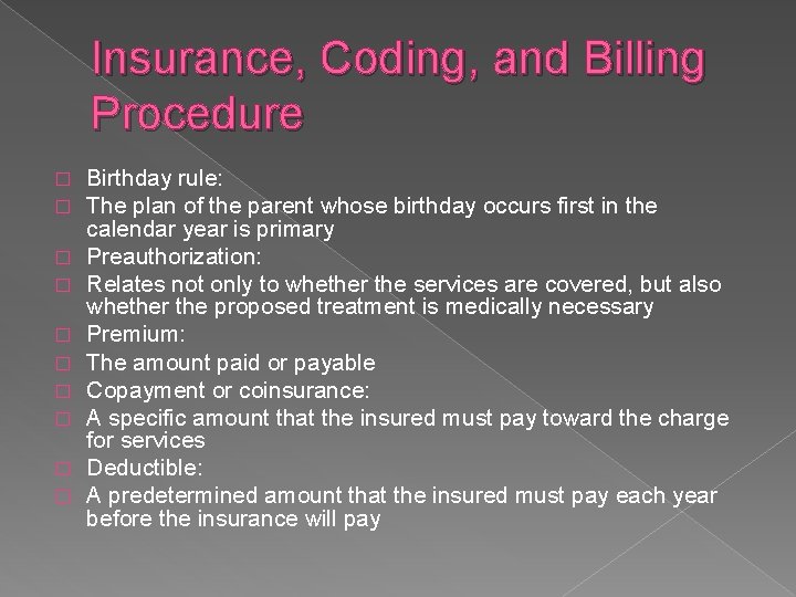 Insurance, Coding, and Billing Procedure � � � � � Birthday rule: The plan