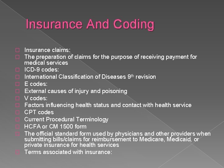 Insurance And Coding � � � � Insurance claims: The preparation of claims for