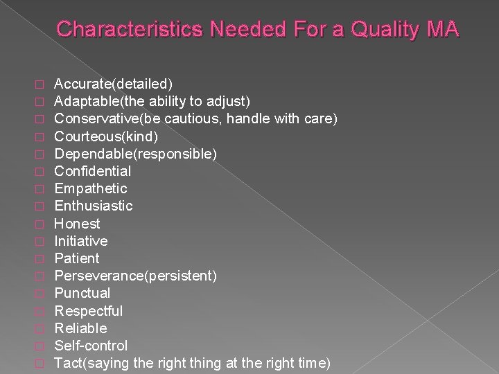 Characteristics Needed For a Quality MA � � � � � Accurate(detailed) Adaptable(the ability