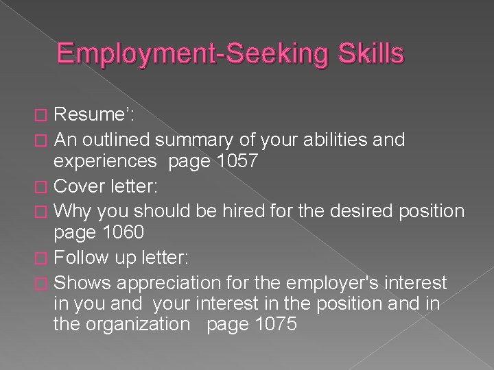 Employment-Seeking Skills Resume’: � An outlined summary of your abilities and experiences page 1057