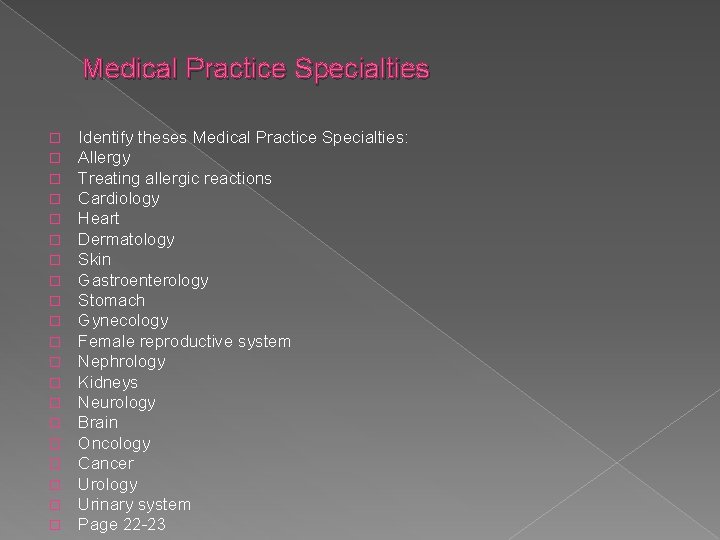 Medical Practice Specialties � � � � � Identify theses Medical Practice Specialties: Allergy