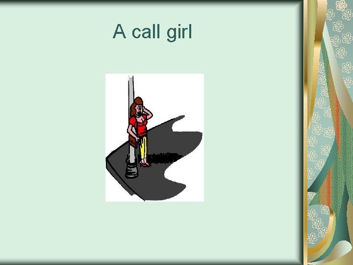 A call girl 