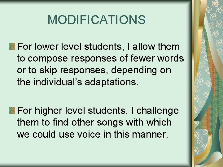 MODIFICATIONS For lower level students, I allow them to compose responses of fewer words