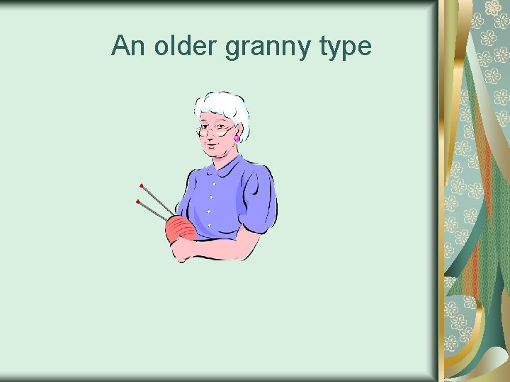 An older granny type 