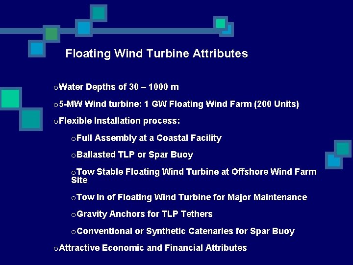 Floating Wind Turbine Attributes o. Water Depths of 30 – 1000 m o 5