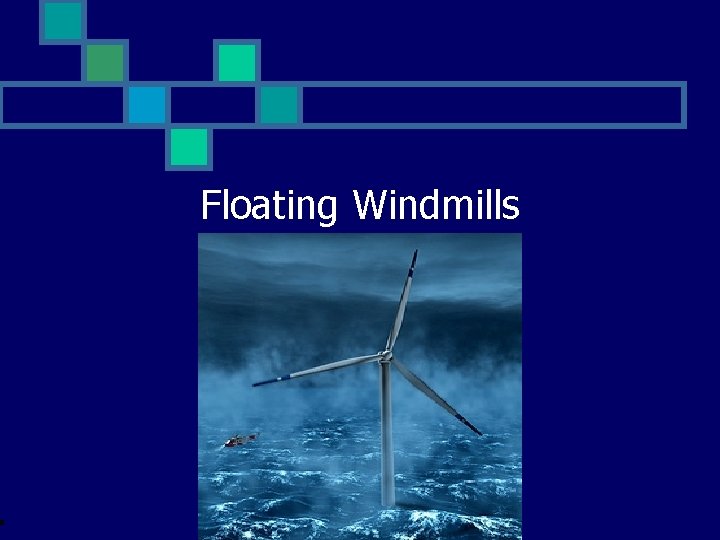 Floating Windmills 