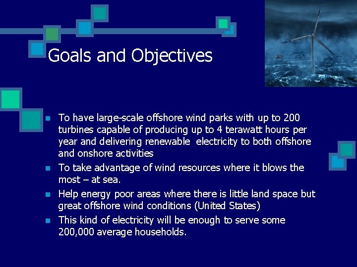 Goals and Objectives n n To have large-scale offshore wind parks with up to