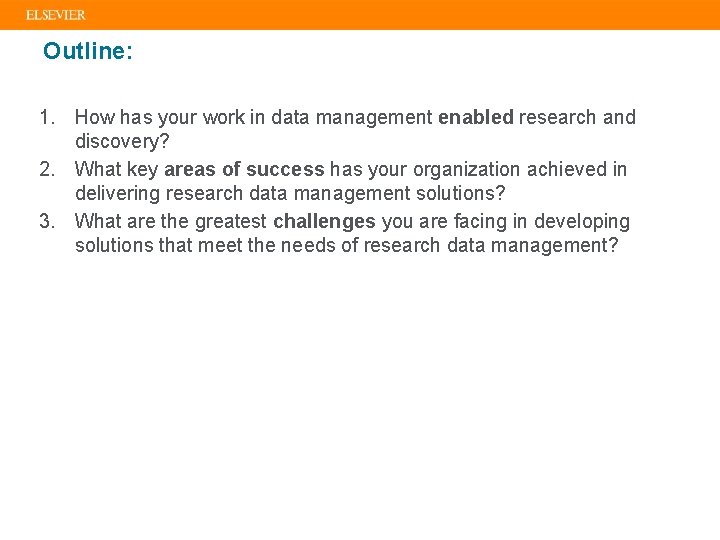Outline: 1. How has your work in data management enabled research and discovery? 2.
