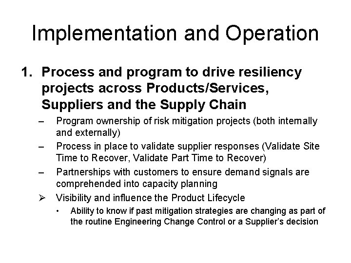 Implementation and Operation 1. Process and program to drive resiliency projects across Products/Services, Suppliers