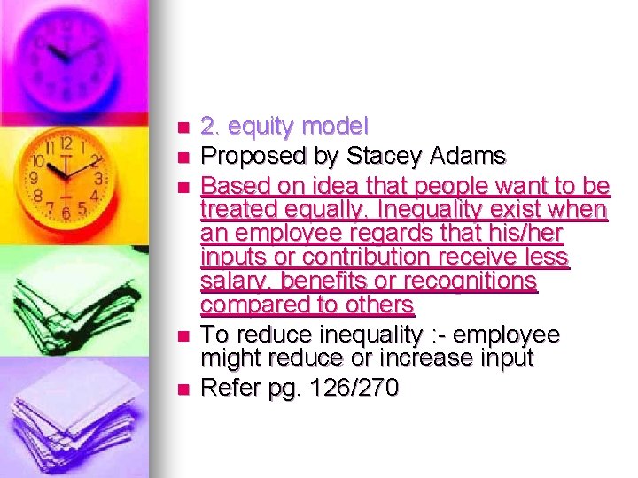 n n n 2. equity model Proposed by Stacey Adams Based on idea that