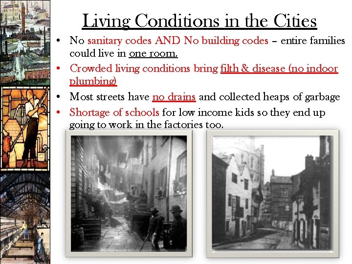 Living Conditions in the Cities • No sanitary codes AND No building codes –