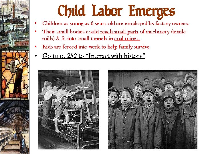 Child Labor Emerges • Children as young as 6 years old are employed by